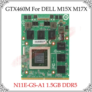 Oryginalna karta graficzna GTX 460M GTX460M GTX460 N11E-GS-A1 1.5 GB dla DELL M15X M17X dla Clevo R2 R3 R4 16F1 16F2 GPU karta graficzna